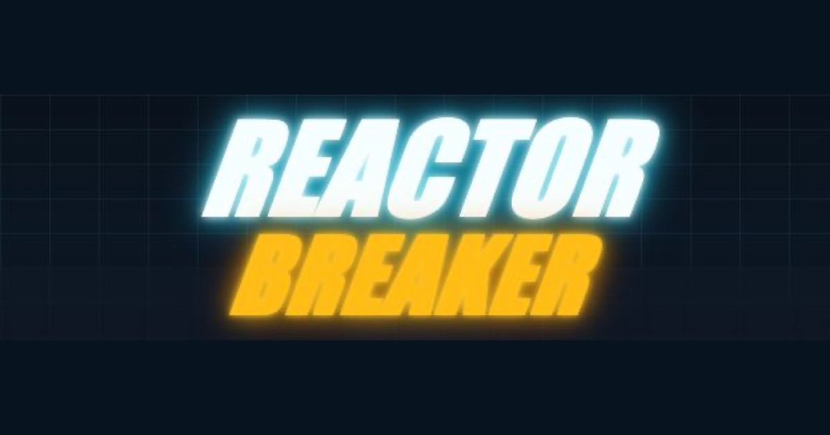 Reactor Breaker